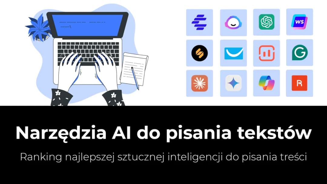 Najlepsze narzędzia AI do pisania - porównanie i opinie ekspertów