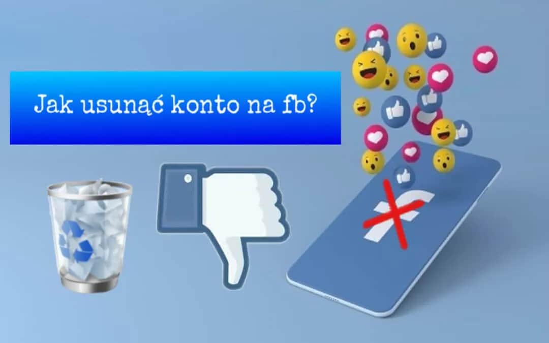 Jak usunąć konto na Facebooku: kompletny poradnik krok po kroku